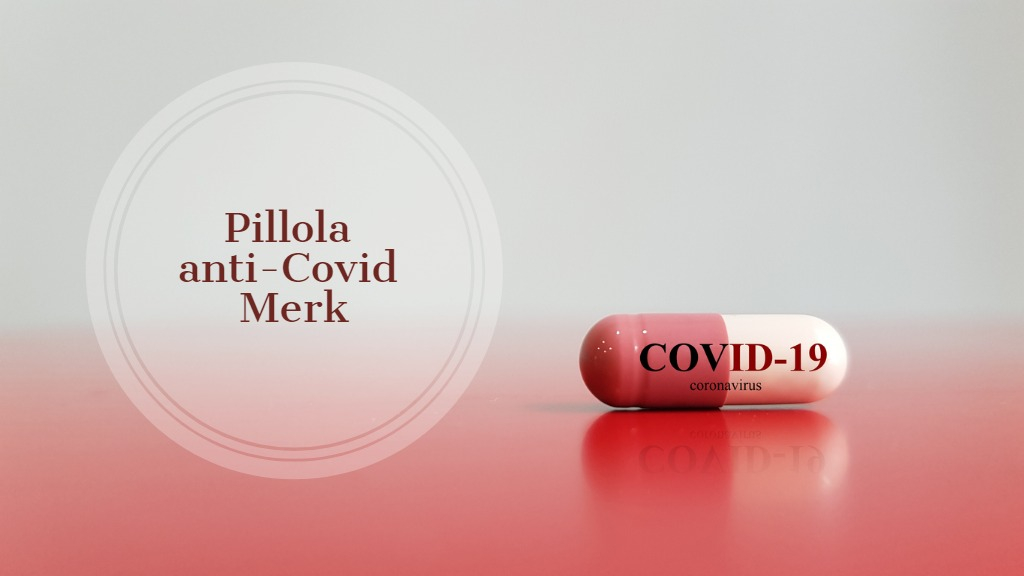 Pillola anti-Covid Merck: efficacia, sicurezza, costi e arrivo in Italia- PMI.it